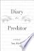 Diary of a Predator: A Memoir