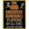 The 100 Greatest Baseball Players of All Time The 100 Greatest Baseball Players of All Time