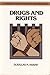 Drugs and Rights (Cambridge Studies in Philosophy and Public Policy)
