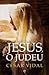 Jesus, o Judeu by César Vidal Jesus, o Judeu by César Vidal