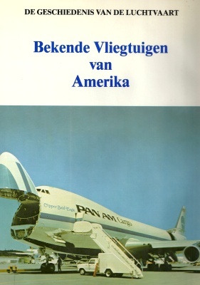Bekende Vliegtuigen van Amerika (De Geschiedenis van de Luchtvaart)