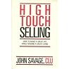 High Touch Selling: How to Make a Great Life While Making a Great Living High Touch Selling: How to Make a Great Life While Making a Great Living