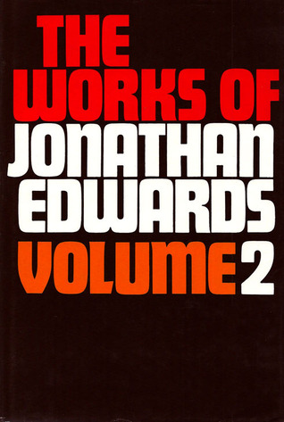 The Works of Jonathan Edwards: Volume 2