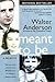 Meant To Be: The True Story of a Son Who Discovers He Is His Mother's Deepest Secret