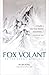 Fox Volant of the Snowy Mountain by Jin Yong Fox Volant of the Snowy Mountain by Jin Yong