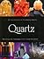 Quartz  An Introduction to Crystalline Quartz: Decoding the messages from Inside the earth.