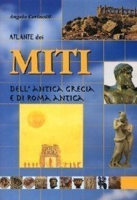 Atlante dei miti dell'antica Grecia e di Roma antica (Paperback)