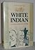 White Indian (White Indian, #1)