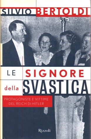 Le signore della svastica. Protagoniste e vittime del Reich di Hitler (Hardcover)