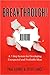 Breakthrough!: A 7-Step System for Developing Unexpected and Profitable Ideas