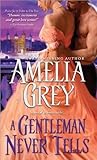 A Gentleman Never Tells by Amelia Grey