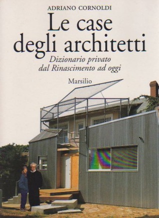 Le case degli architetti. Dizionario privato dal Rinascimento ad oggi (Paperback)
