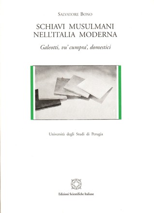 Schiavi musulmani nell'Italia moderna. Galeotti, vu' cumpra', domestici (Paperback)