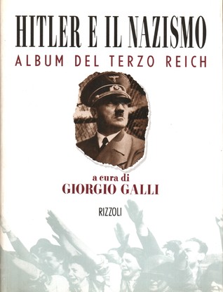 Hitler e il nazismo. Album del Terzo Reich (Paperback)