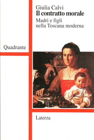 Il contratto morale. Madri e figli nella Toscana moderna (Paperback)
