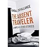 The Absent Traveler by Randall  DeVallance