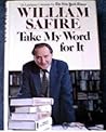 Take My Word for It (More on Language from William Safire)