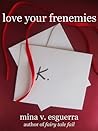 Love Your Frenemies by Mina V. Esguerra