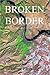 Broken Border: A Novel