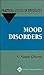 Mood Disorders: A Practical...