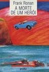 A Morte de Um Herói A Morte de Um Herói