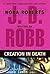 Creation in Death by J.D. Robb Creation in Death by J.D. Robb
