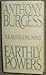 Earthly Powers by Anthony Burgess Earthly Powers by Anthony Burgess