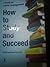 How to Study and Succeed