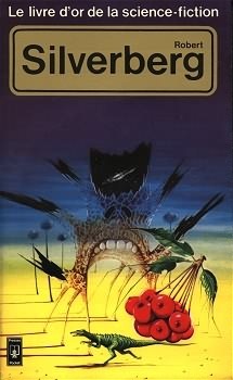 Le livre d'or de la science-fiction: Robert Silverberg (Paperback)