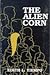 The Alien Corn by Edith L. Tiempo