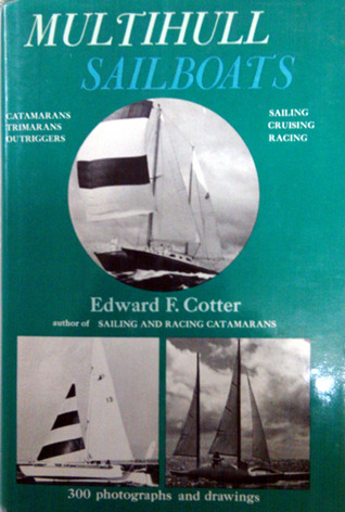 Multihull Sailboats: Sailing, Cruising, Racing