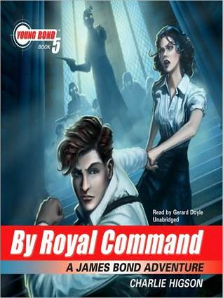 By Royal Command: A James Bond Adventure, Book 5
