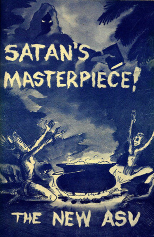 Satan's Masterpiece! The New ASV