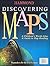 Discovering Maps: A Children's World Atlas & Guide to Reading Maps