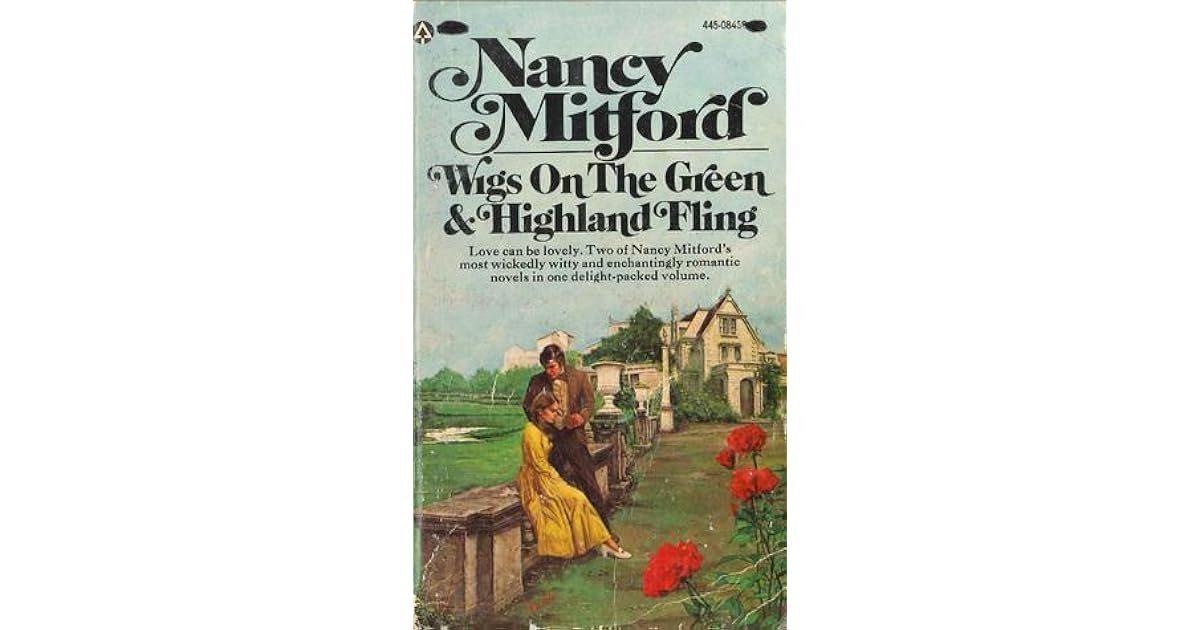 Wigs on the Green / Highland Fling by Nancy Mitford