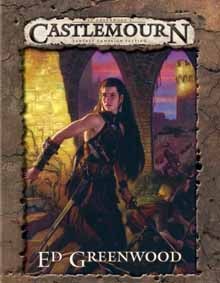 Ed Greenwoods Castlemourn Campaign Setting
