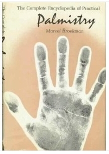 The Complete Encyclopedia Of Practical Palmistry By Marcel Broekman