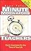 Minute Motivators for Teachers