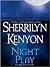 Night Play by Sherrilyn Kenyon Night Play by Sherrilyn Kenyon