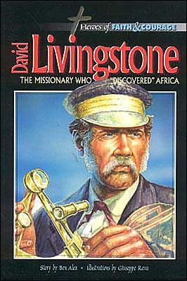 David Livingstone, The Missionary Who Discovered Africa (Hardcover)