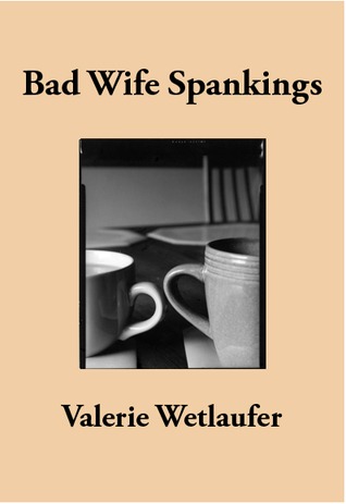 Bad Wife Spankings (Staple bound chapbook)