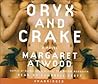 Oryx and Crake by Margaret Atwood
