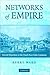 Networks of Empire by Kerry  Ward