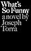 What's So Funny by Joseph Torra