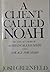 A Client Called Noah: A Fam...