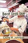 Beat Until Stiff by Claire M. Johnson