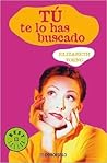 Tú te lo has buscado by Elizabeth   Young