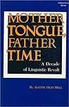 Mother Tongue, Father Time: A Decade of Linguistic Revolt Mother Tongue, Father Time: A Decade of Linguistic Revolt