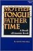Mother Tongue, Father Time: A Decade of Linguistic Revolt
