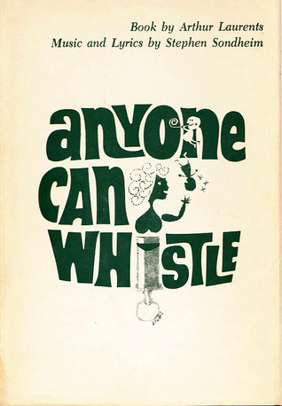 Anyone Can Whistle: A Musical Fable